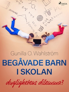 Begåvade barn i skolan: duglighetens dilemma? (