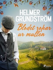 Blodet ropar ur mullen (e-bok) av Helmer Grunds