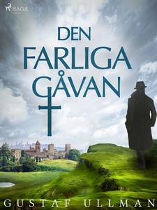 Den farliga gåvan (e-bok) av Gustaf Ullman