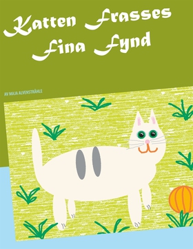 Katten Frasses Fina Fynd (e-bok) av Maja Alvens