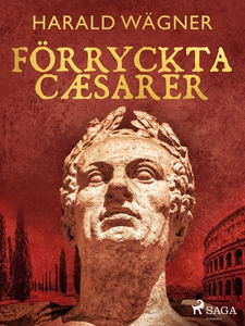 Förryckta cæsarer (e-bok) av Harald Wägner