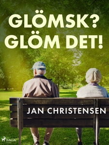 Glömsk? Glöm det! (e-bok) av Jan Christensen