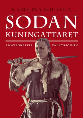 Sodan kuningattaret (e-bok) av Karolina Kouvola