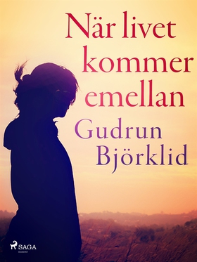 När livet kommer emellan (e-bok) av Gudrun Björ