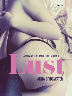 Lust - A Woman's Intimate Confessions 1 (e-bok)