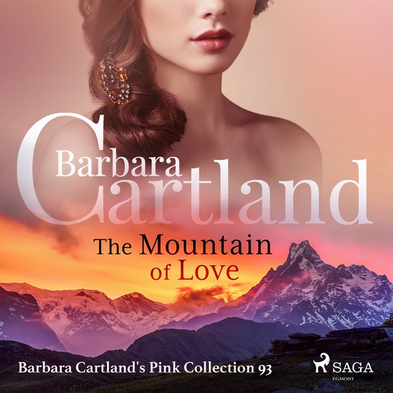 The Mountain of Love (Barbara Cartland’s Pink Collection 93)
