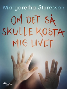 Om det så skulle kosta mig livet (e-bok) av Mar