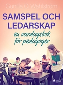 Samspel och ledarskap: en vardagsbok för pedagoger