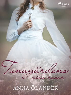 Tunagårdens vita rosor (e-bok) av Anna Ölander