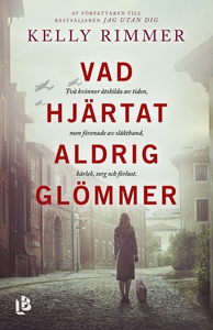 Vad hjärtat aldrig glömmer (e-bok) av Kelly Rim