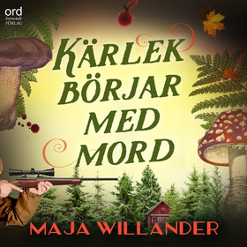 Kärlek börjar med mord (ljudbok) av Maja Willan