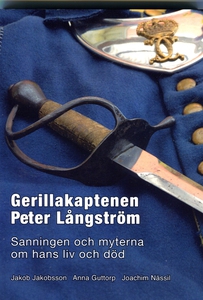 Gerillakaptenen Peter Långström: Sanningen och