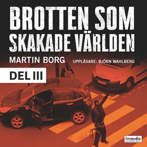 Brotten som skakade världen, del 3 (ljudbok) av