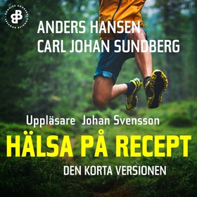 Hälsa på recept. Den korta versionen (ljudbok)