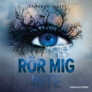 Rör mig inte! (ljudbok) av Tahereh Mafi