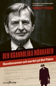 Den osannolika mördaren : Skandiamannen och mordet på Olof Palme