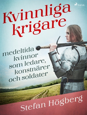 Kvinnliga krigare: medeltida kvinnor som ledare