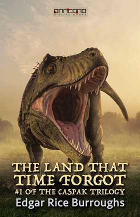 The Land That Time Forgot (e-bok) av Edgar Rice