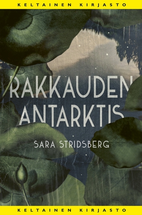 Rakkauden Antarktis (e-bok) av Sara Stridsberg