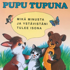 Pupu Tupuna - Mikä minusta ja ystävistäni tulee