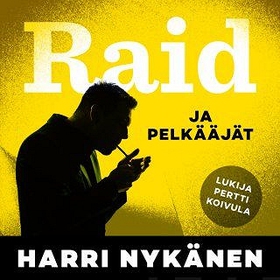 Raid ja pelkääjät (ljudbok) av Harri Nykänen