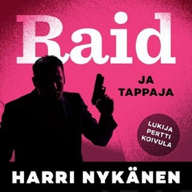 Raid ja tappajat (ljudbok) av Harri Nykänen