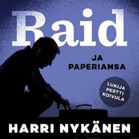 Raid ja paperiansa (ljudbok) av Harri Nykänen