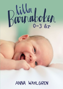 Lilla Barnaboken 0-3 år (e-bok) av Anna Wahlgre