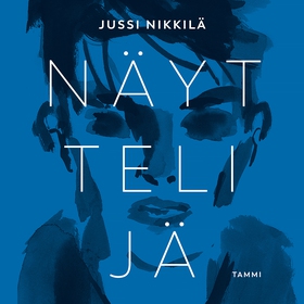 Näyttelijä (ljudbok) av Jussi Nikkilä