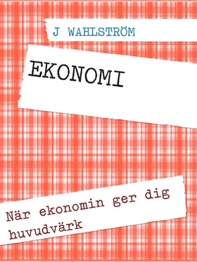 EKONOMI: När ekonomin ger dig huvudvärk (e-bok)