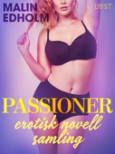 Passioner - en erotisk novellsamling av Malin Edholm