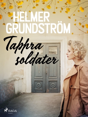 Tappra soldater (e-bok) av Helmer Grundström