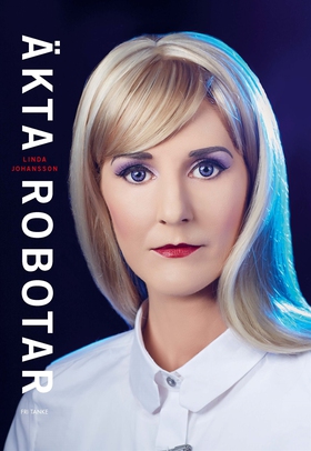 Äkta robotar (e-bok) av Linda Johansson