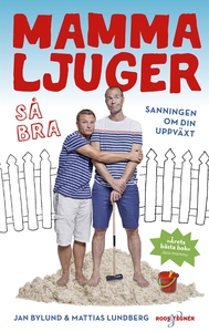 Mamma ljuger så bra - sanningen om din barndom