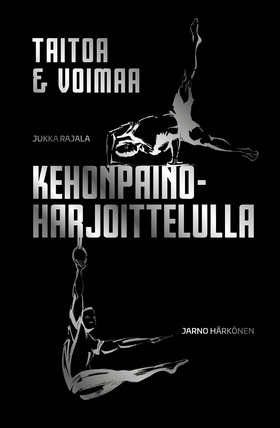 Taitoa & voimaa kehonpainoharjoittelulla (e-bok