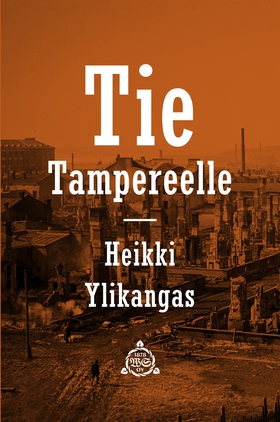Tie Tampereelle (e-bok) av Heikki Ylikangas