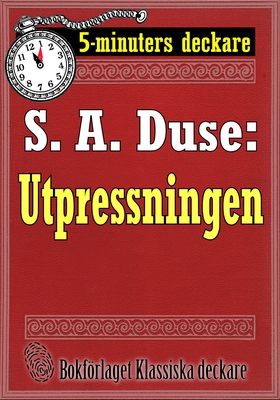 5-minuters deckare. S. A. Duse: Utpressningen. 