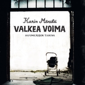 Valkea voima – Huumeäidin tarina