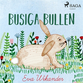 Busiga Bullen (ljudbok) av Eva Wikander