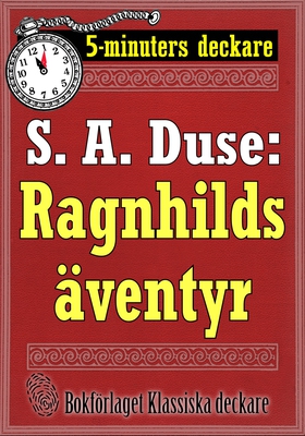 5-minuters deckare. S. A. Duse: Ragnhilds ävent