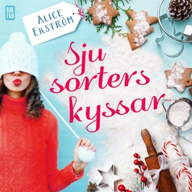 Sju sorters kyssar (ljudbok) av Alice Ekström