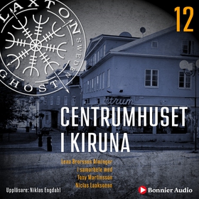 Centrumhuset i Kiruna (ljudbok) av Lena Brorsso