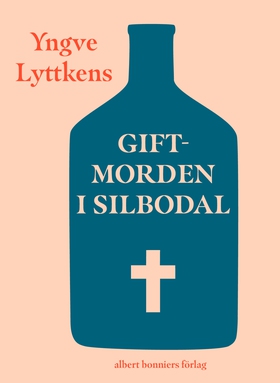 Giftmorden i Silbodal (e-bok) av Yngve Lyttkens