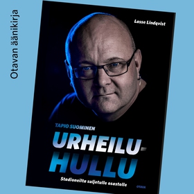 Urheiluhullu (ljudbok) av Lasse Lindqvist, Tapi