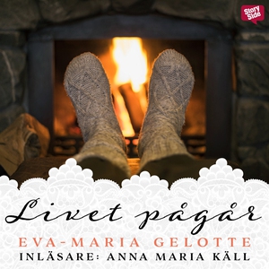 Livet pågår (ljudbok) av Eva-Maria Gelotte
