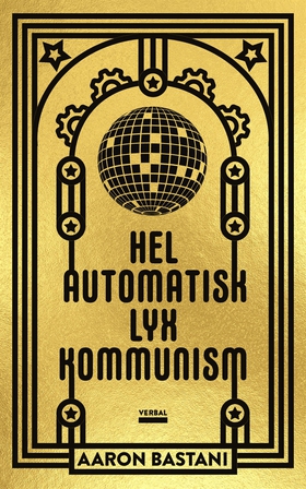 Helautomatisk lyxkommunism (e-bok) av Aaron Bas