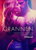 Grannen - 10 erotiska noveller i samabete med Erika Lust