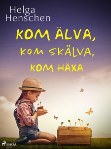 Kom älva, kom skälva, kom häxa (e-bok) av Helga