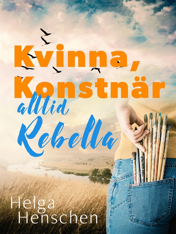 Kvinna, konstnär, alltid Rebella