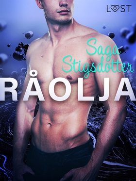 Råolja - erotisk novell (e-bok) av Saga Stigsdo